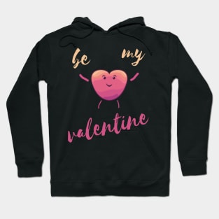 be my valentine happy heart love couple gift Hoodie